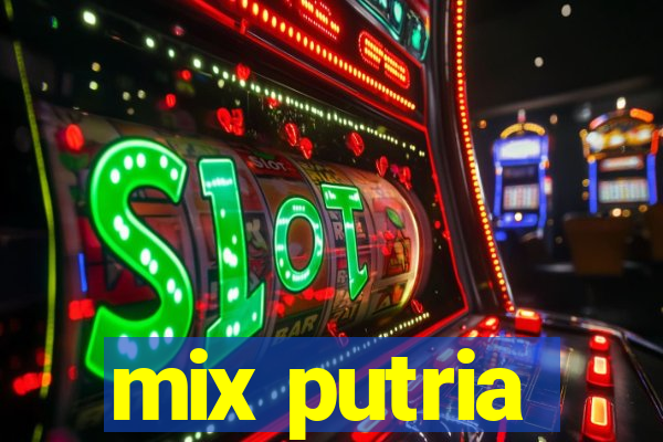 mix putria